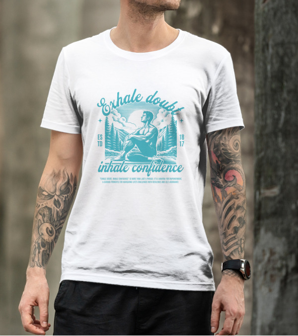 Exhale Doubt Inhale Confidence Mantra For Empowerment And Resilience 1817 T-Shirt