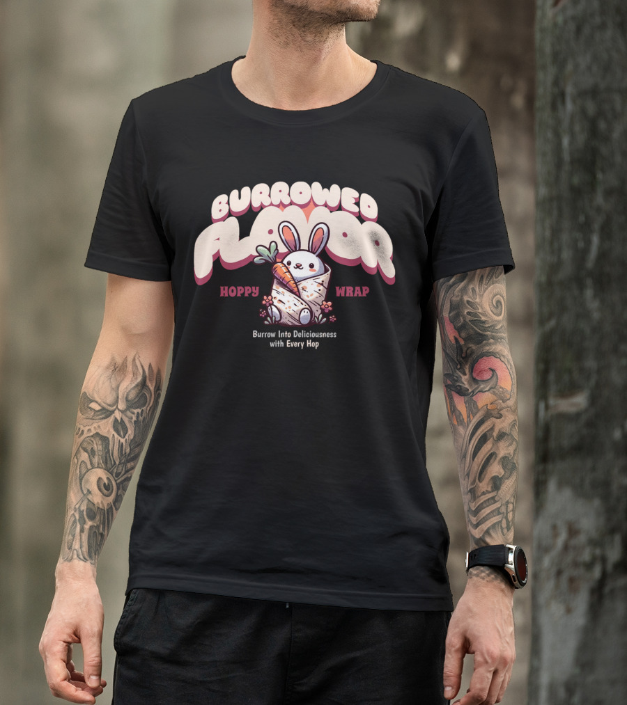 Burrowed Flavor Hoppy Wrap Burrow Into Deliciousness With Every Hop T-Shirt