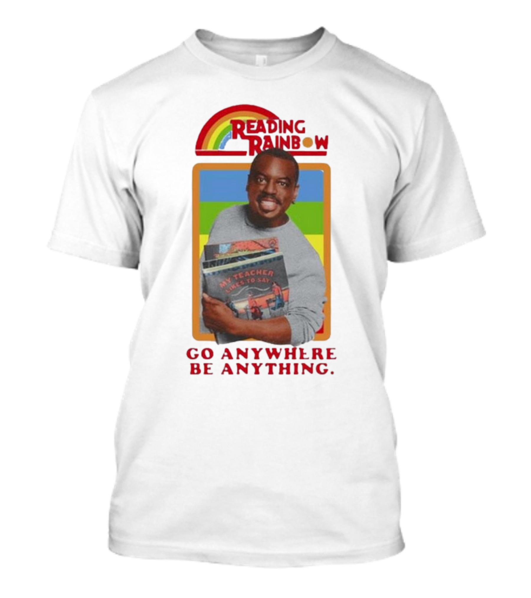 Reading Rainbow LeVar Burton Go Anywhere Be Anything T-Shirt
