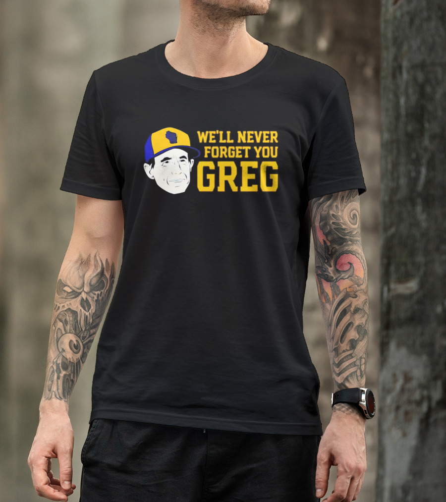 Craig Counsell We'll Never Forget You Greg T-Shirt