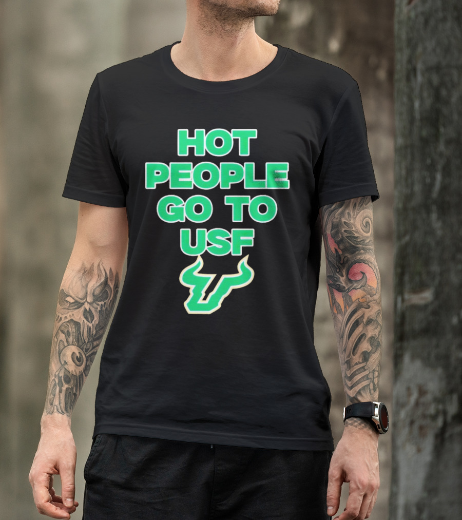 Hot People Go To USF South Florida Bulls T-Shirt
