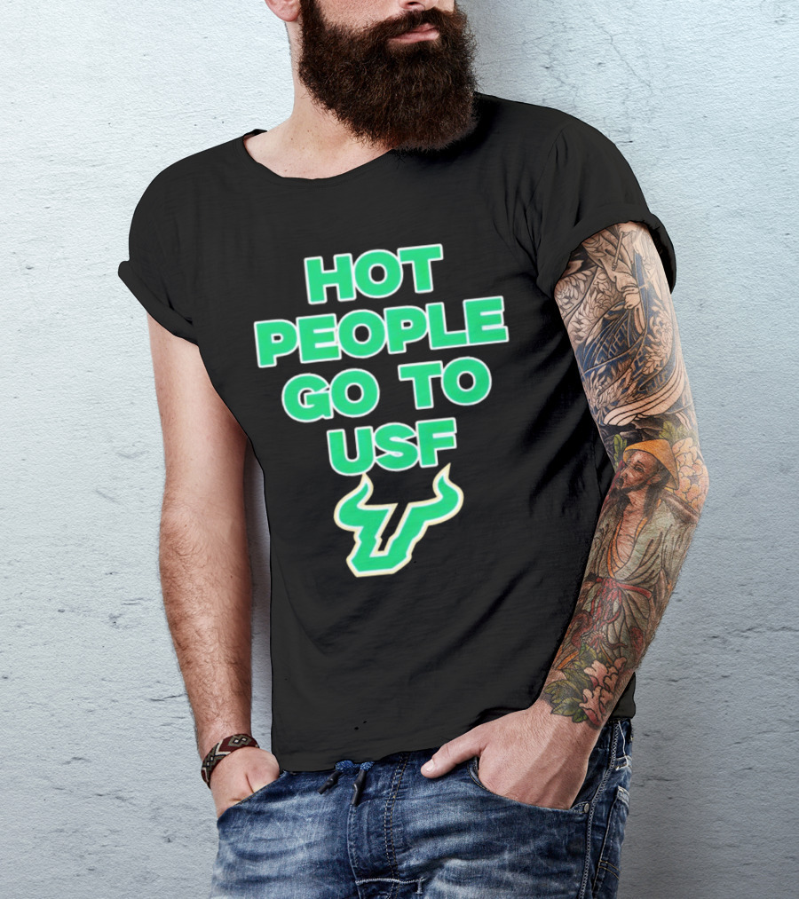 Hot People Go To USF South Florida Bulls T-Shirt