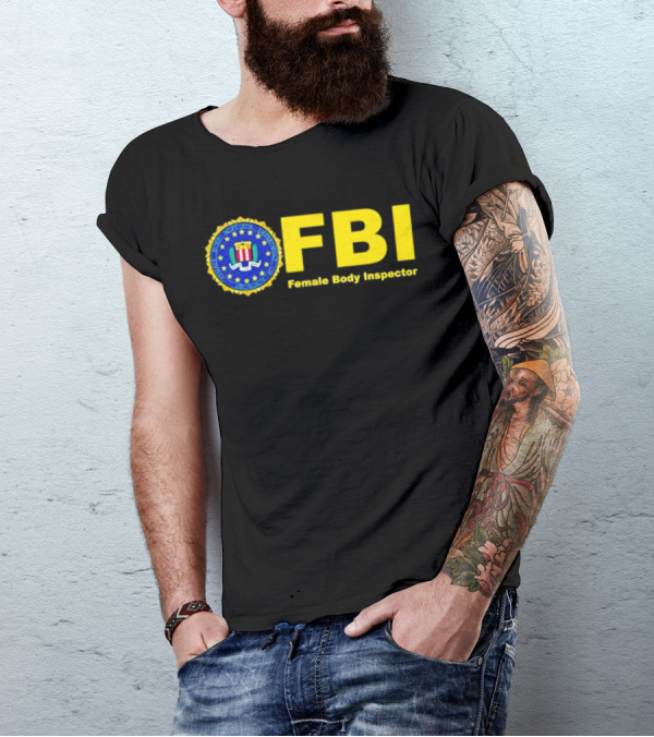FBI Female Body Inspector Official Seal T-Shirt