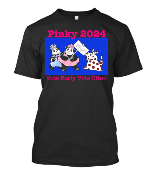 Pinky 2024 Vote Early Vote Often Panda Dance Trio T-Shirt
