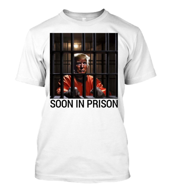 Trump Soon In Prison Behind Bars Orange Jumpsuit T-Shirt