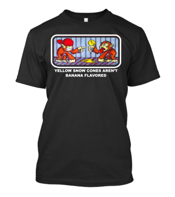YELLOW SNOW CONES AREN'T BANANA FLAVORED MONKEYS POINTING WARNING T-Shirt