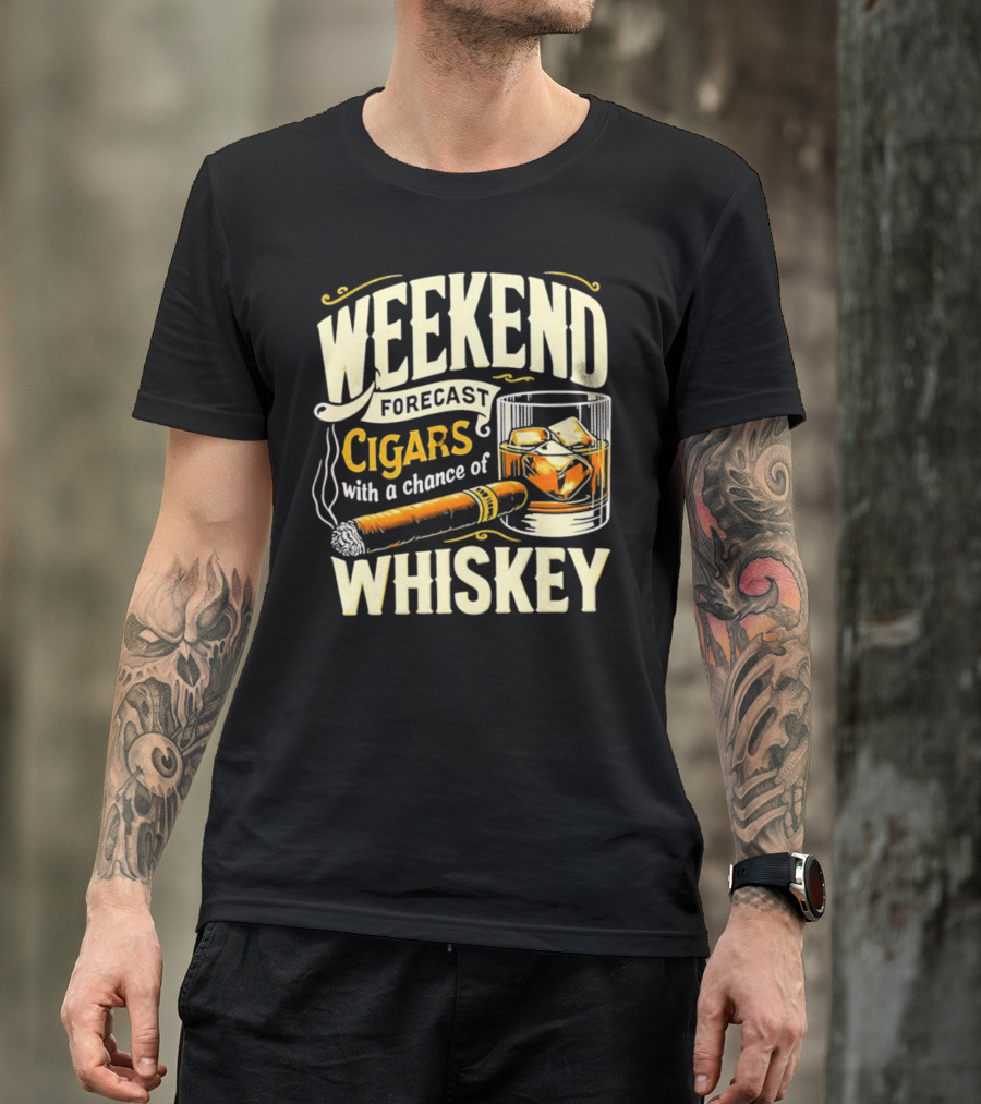 Weekend Forecast Cigars With A Chance Of Whiskey T-Shirt