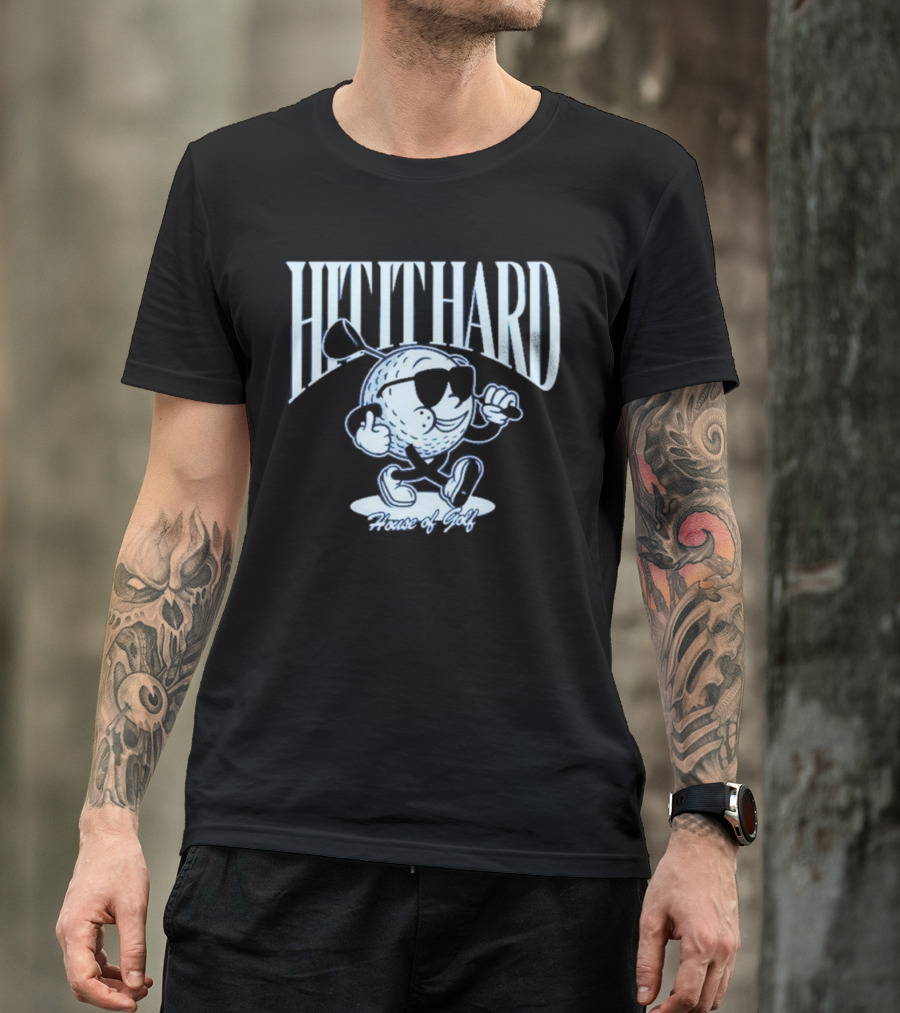 HIT IT HARD House Of Golf T-Shirt