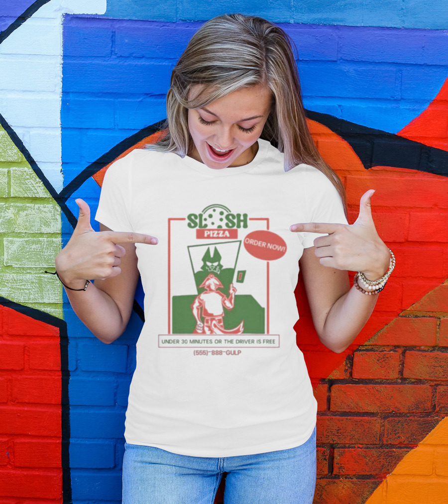 Slosh Pizza Delivery Order Now Under 30 Minutes Or The Driver Is Free (555) 888-GULP T-Shirt