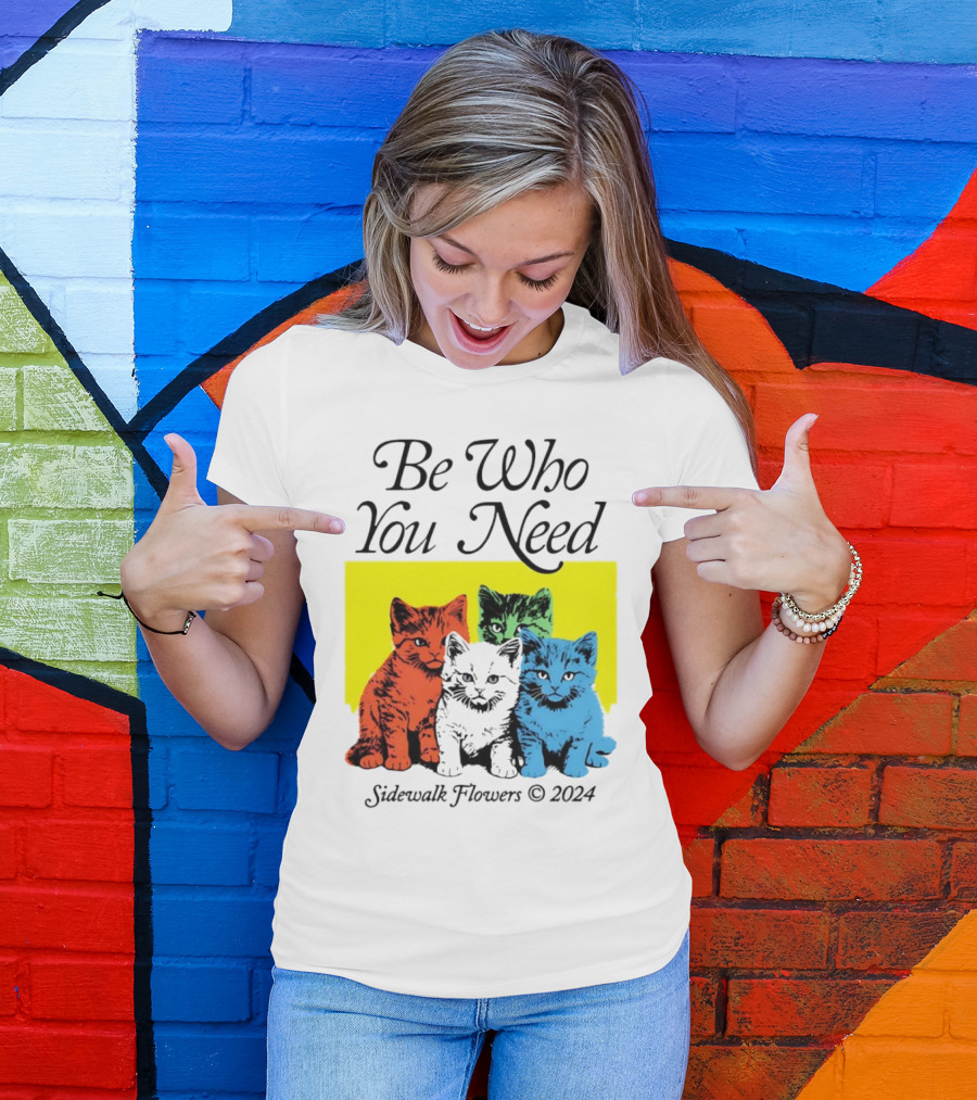 Be Who You Need Colorful Cats Sidewalk Flowers T-Shirt
