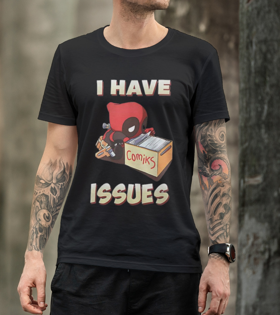 Deadpool I Have Issues Comiks T-Shirt