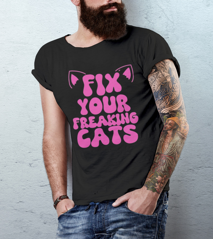 Fix Your Freaking Cats Pink Text With Cat Ears T-Shirt