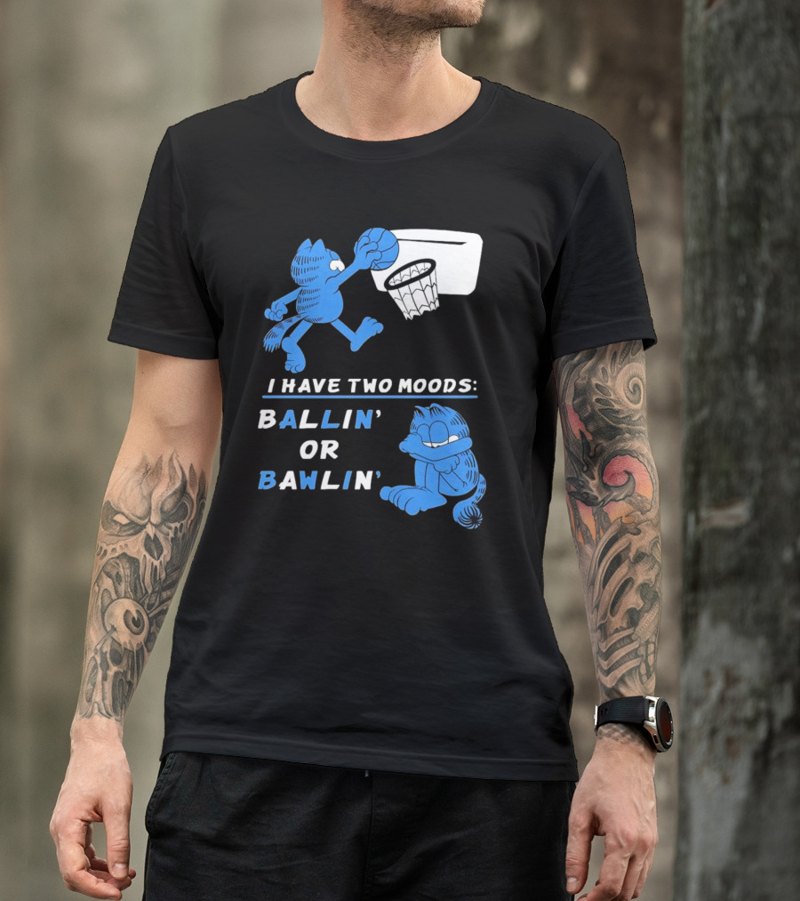 I Have Two Moods: Ballin' Or Bawlin' Garfield Playing Basketball And Crying T-Shirt