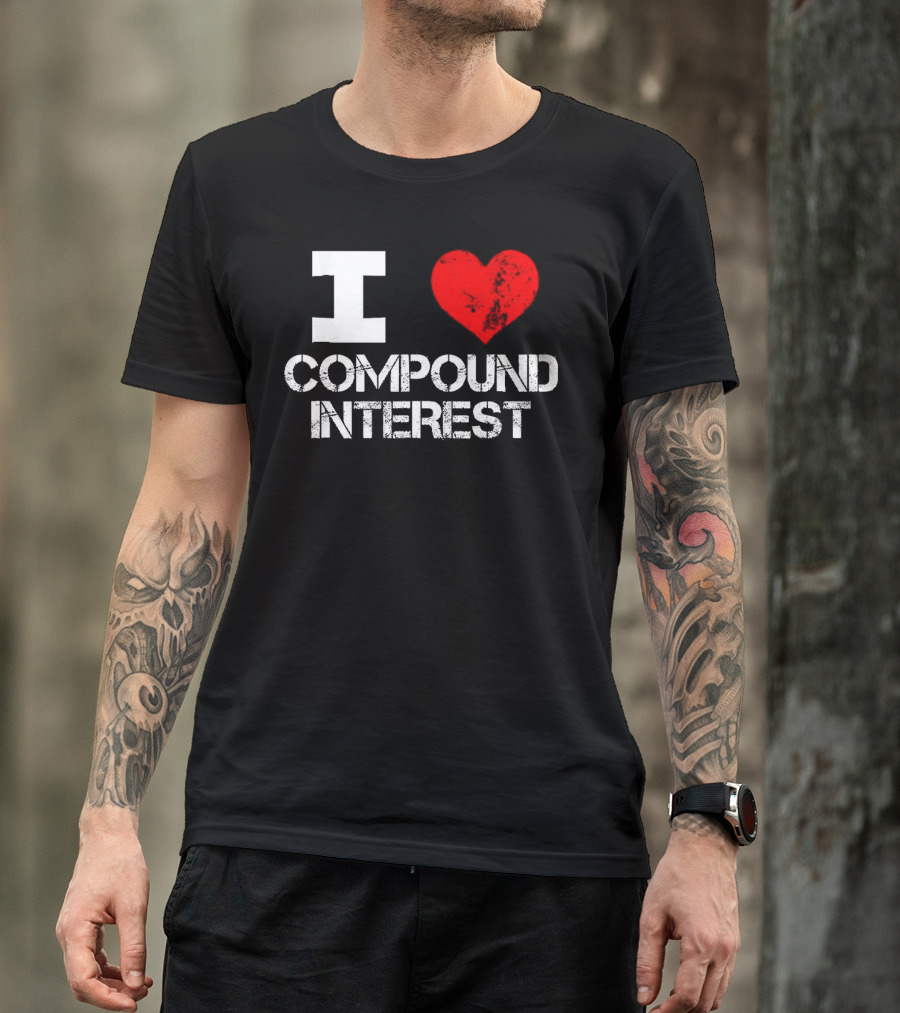 I Heart Love Compound Interest T-Shirt