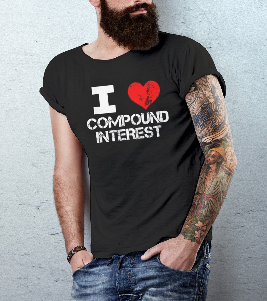 I Heart Love Compound Interest T-Shirt