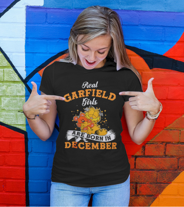 Real Garfield Girls Are Born In December Hugging Teddy Bear T-Shirt