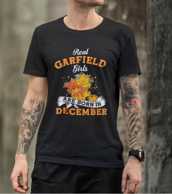 Real Garfield Girls Are Born In December Hugging Teddy Bear T-Shirt
