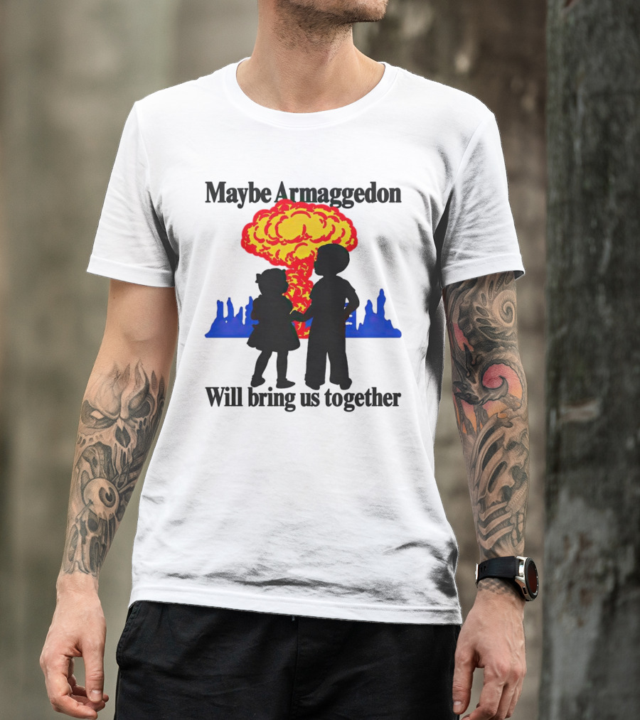 Maybe Armageddon Will Bring Us Together Kids Holding Hands Nuclear Explosion T-Shirt