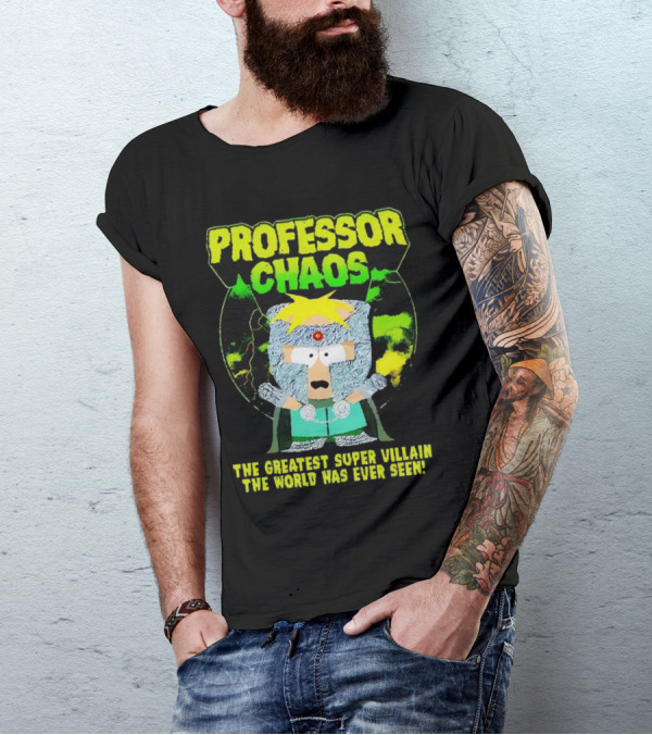 Professor Chaos The Greatest Super Villain The World Has Ever Seen T-Shirt