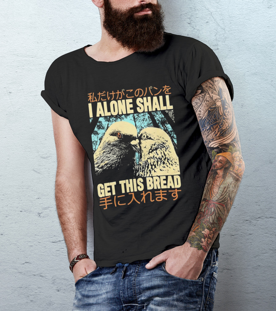 I Alone Shall Get This Bread Pigeon Art Japanese Text Comic T-Shirt