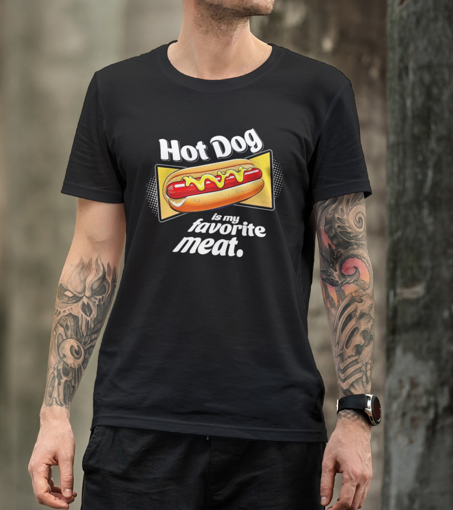 Hot Dog Is My Favorite Meat T-Shirt