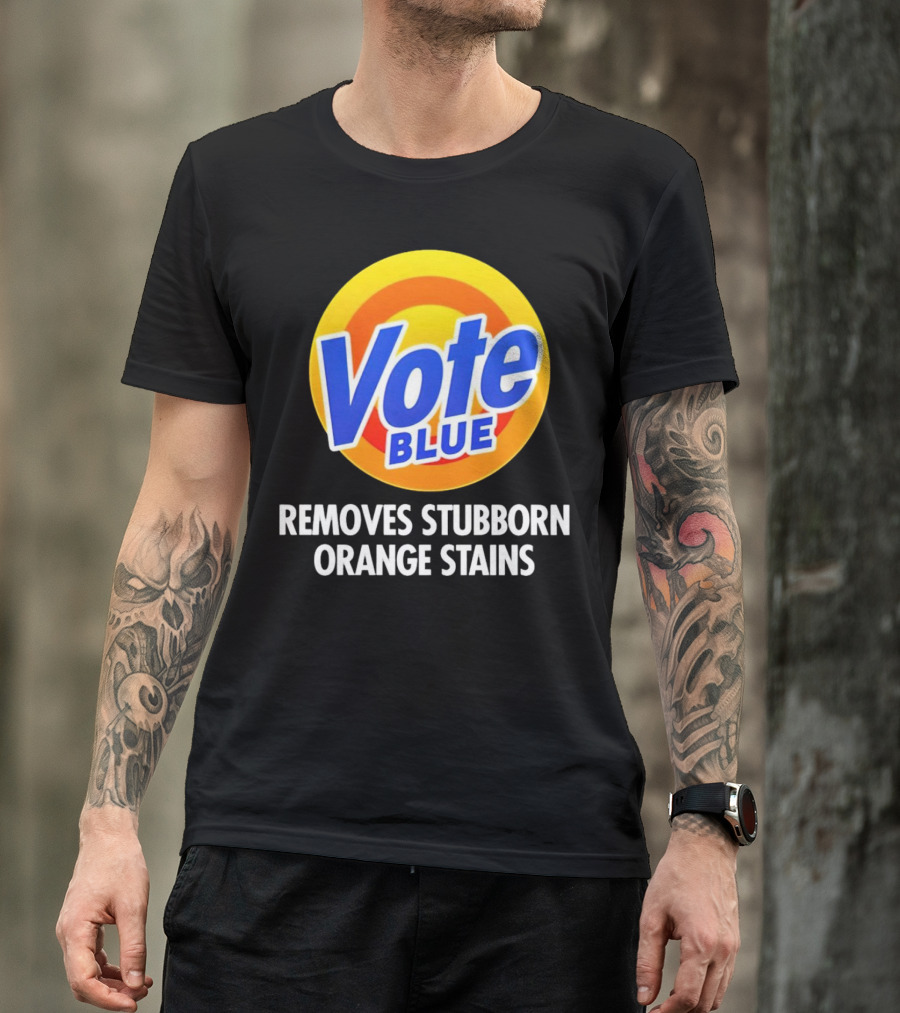 Vote Blue Removes Stubborn Orange Stains Laundry Detergent T-Shirt
