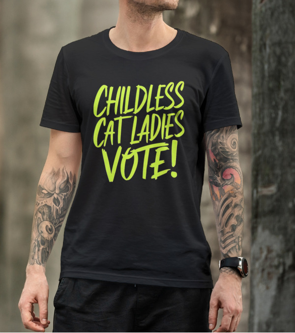 Childless Cat Ladies Vote T-Shirt