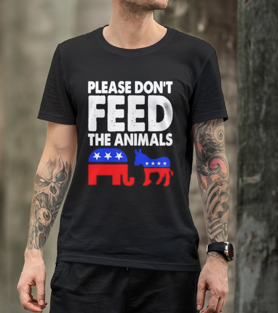 Please Don't Feed The Animals Political Elephant And Donkey T-Shirt