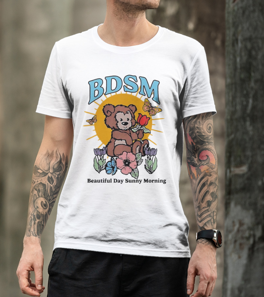 BDSM Bear With Flowers Beautiful Day Sunny Morning T-Shirt