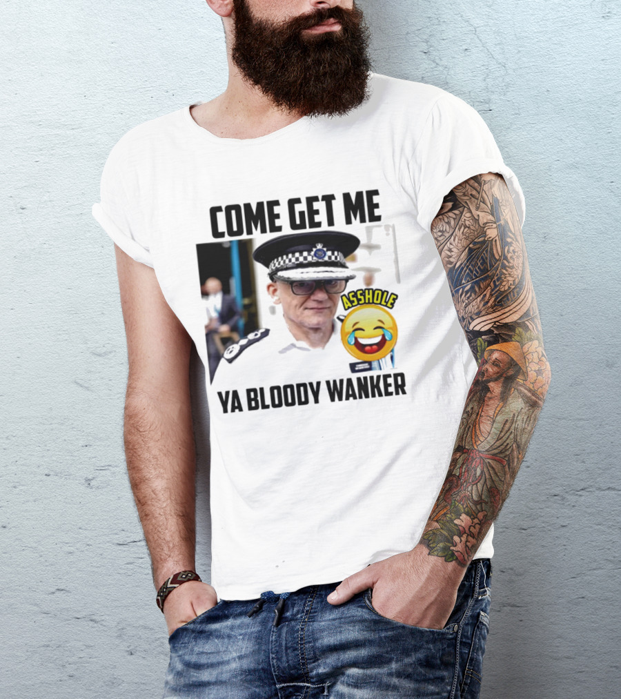 Come Get Me Ya Bloody Wanker Police Officer Asshole Emoji T-Shirt