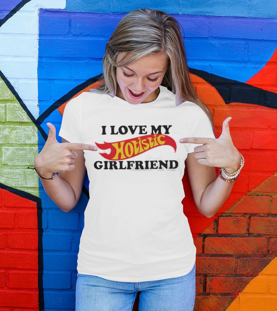 I Love My Hotlistic Girlfriend T-Shirt