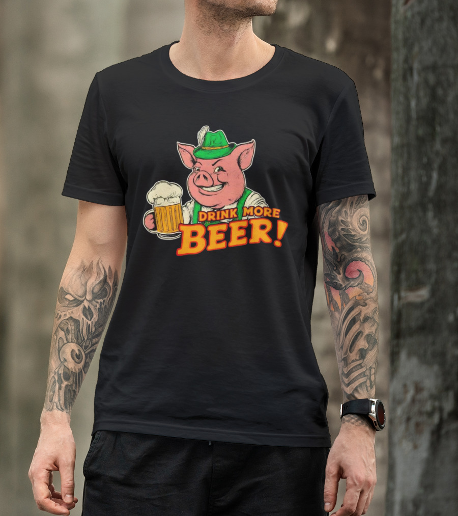 Oktoberfest Bavarian Pig Drink More Beer T-Shirt