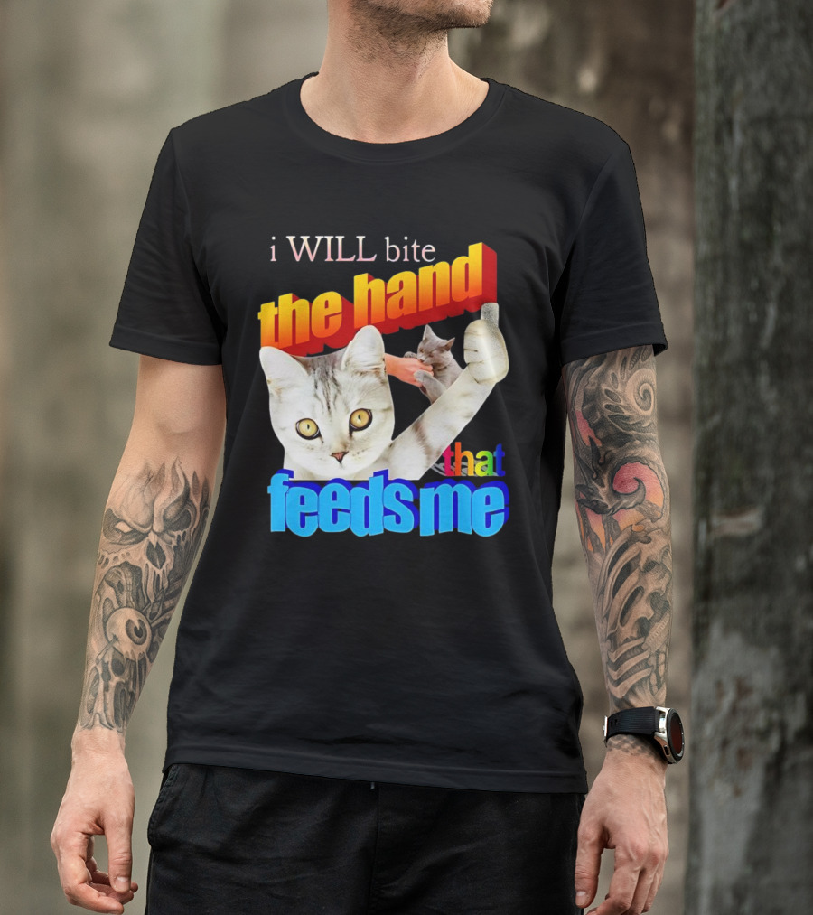 I WILL Bite The Hand That Feeds Me Cat T-Shirt
