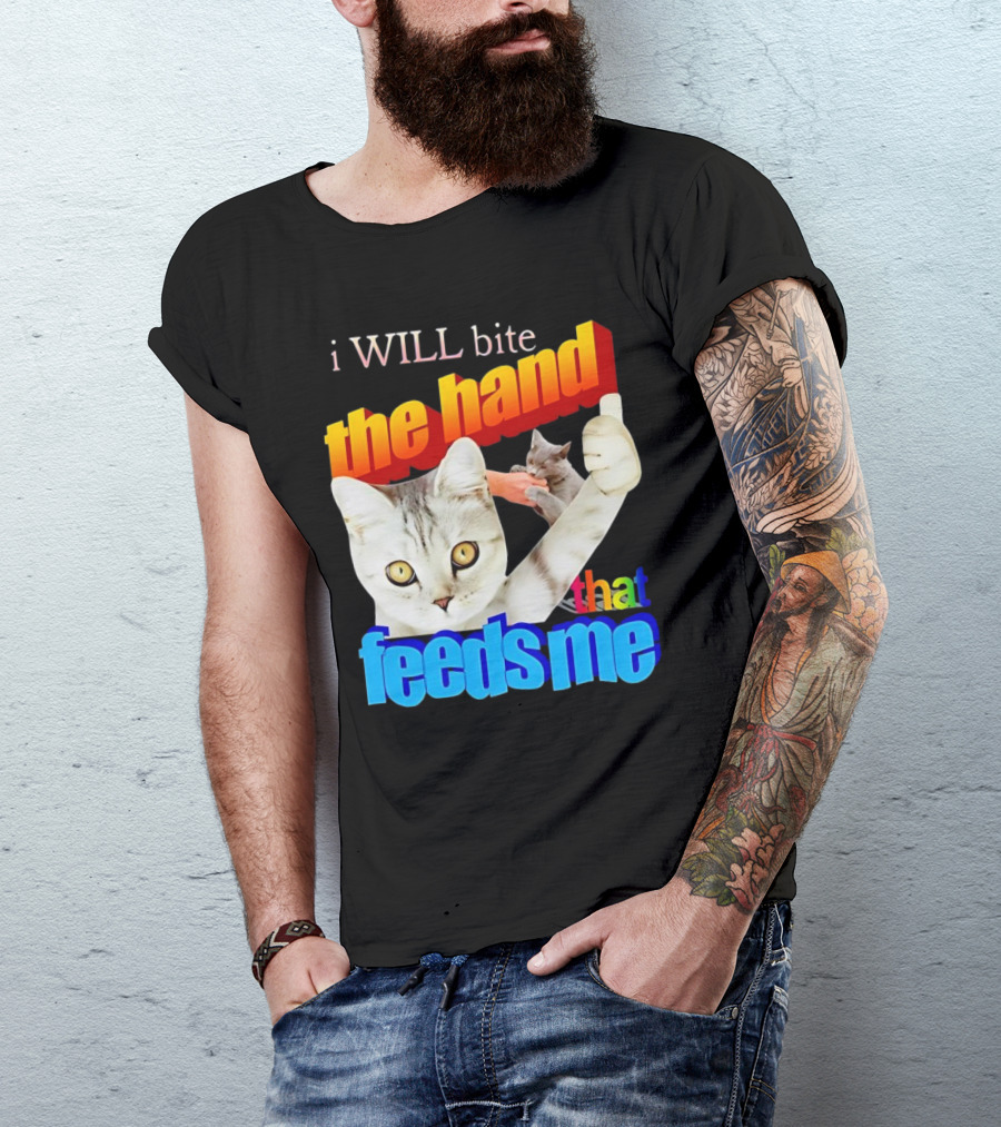 I WILL Bite The Hand That Feeds Me Cat T-Shirt