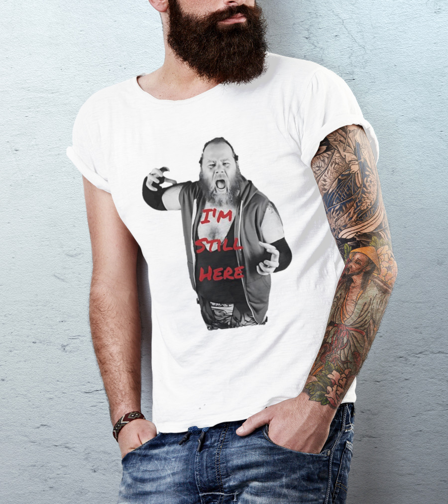I'm Still Here Dante Williams Wrestling Persona T-Shirt
