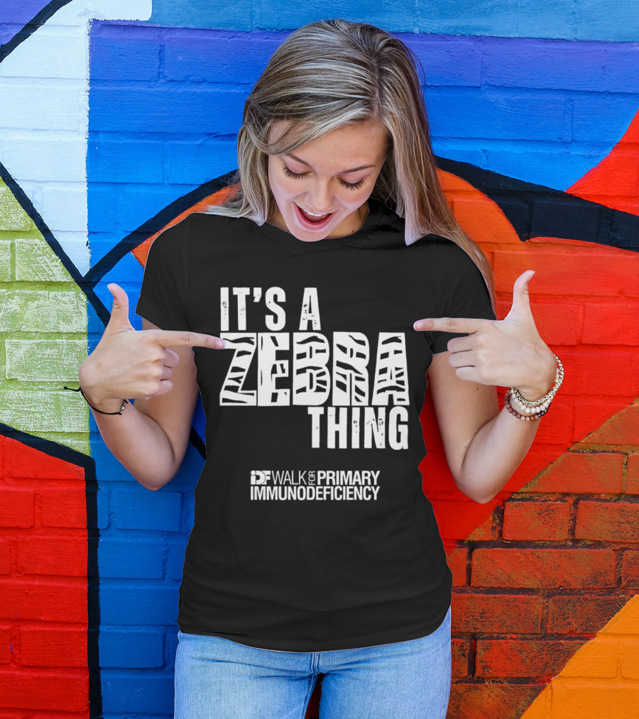 It's A Zebra Thing IDF Walk For Primary Immunodeficiency Awareness T-Shirt