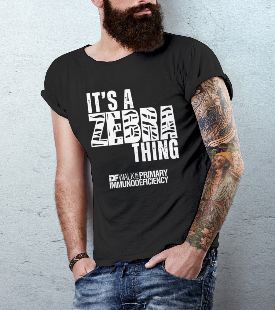 It's A Zebra Thing IDF Walk For Primary Immunodeficiency Awareness T-Shirt