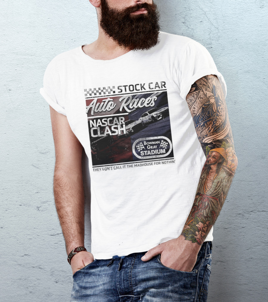 Stock Car Auto Races NASCAR Clash Bowman Gray Stadium Madhouse T-Shirt