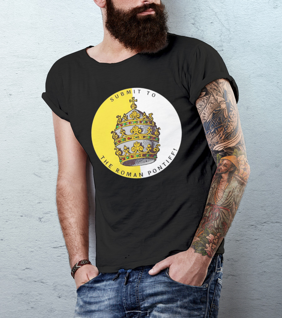 Submit To The Roman Pontiff Triple Tiara Circular Emblem T-Shirt