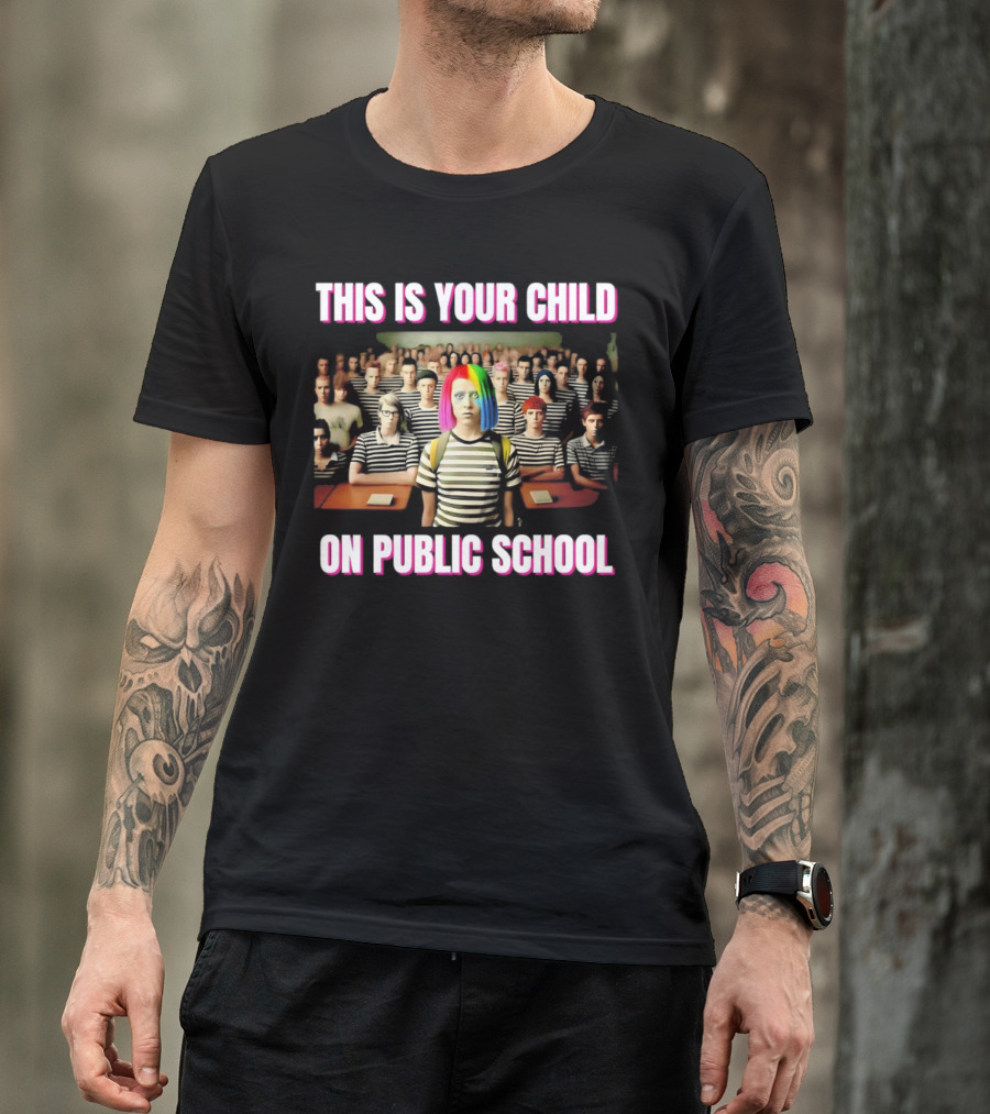THIS IS YOUR CHILD ON PUBLIC SCHOOL RAINBOW HAIR STRIPED SHIRT CLASSROOM T-Shirt