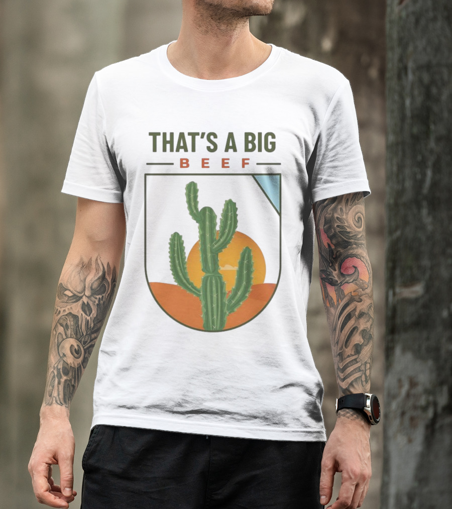 THAT'S A BIG BEEF Cactus Desert Sunset Scene T-Shirt