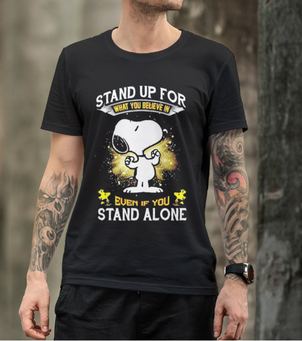Snoopy Stand Up For What You Believe In Even If You Stand Alone Woodstock T-Shirt
