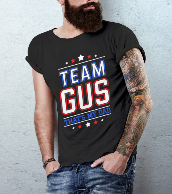 Team Gus That's My Dad Patriotic T-Shirt