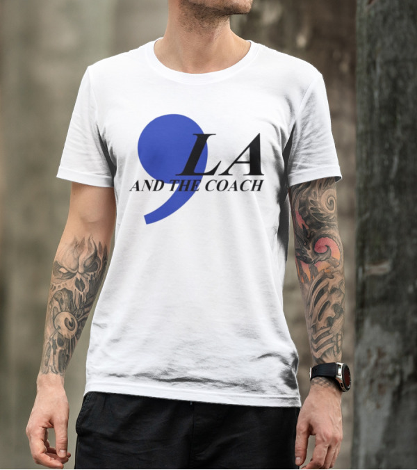 Comma LA And The Coach T-Shirt