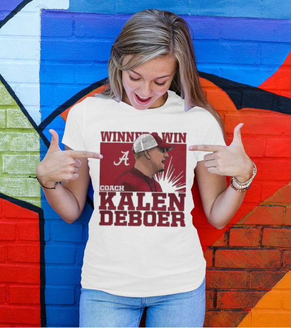 Winners Win Coach Kalen DeBoer Alabama Crimson Tide T-Shirt