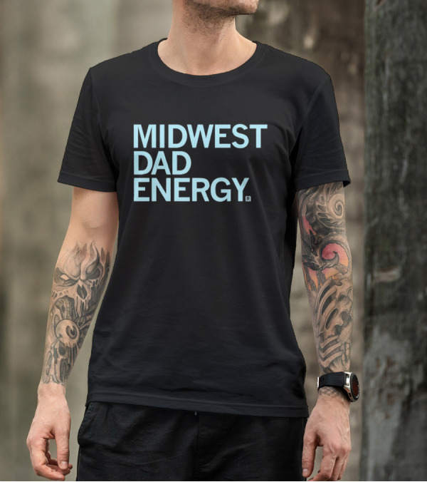 MIDWEST DAD ENERGY T-Shirt