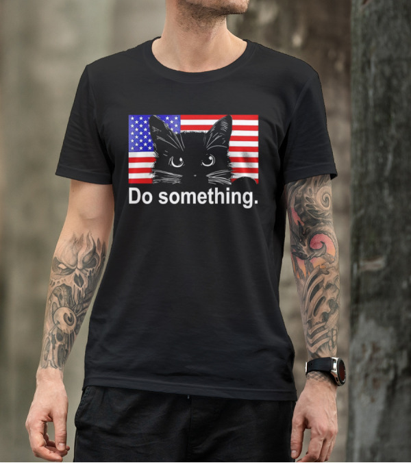 Cat Do Something America Flag T-Shirt