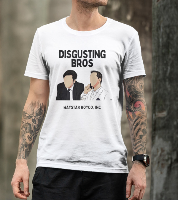 Disgusting Bros Waystar Royco Inc Succession T-Shirt