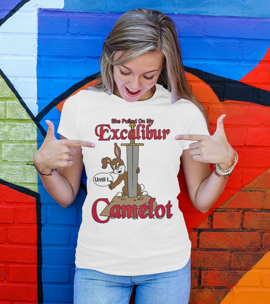 She Pulled On My Excalibur Until I Camelot Sword Dog T-Shirt