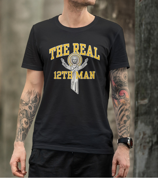 The Real 12th Man Christ The Redeemer T-Shirt